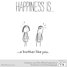 Happiness Is A Brother Like You Brother Sister Quotes Funny Sister Quotes Funny Funny Birthday Cards