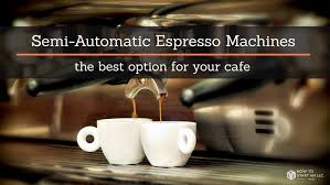 Maybe you would like to learn more about one of these?. Why Semi Automatic Espresso Machines Are The Best Option Truic