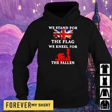 I stand for the flag and kneel for the fallen. We Stand For The Flag We Kneel For The Fallen Shirt Sweater Hoodie And Tank Top