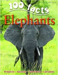 Download Pdf Elephants 100 Facts Free Epub Mobi Ebooks Fiction Books For Kids Elephant Book Fiction Books
