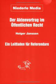 Der aufgabentext ist zu beginn auf vollständigkeit zu überprüfen. Der Aktenvortrag Im Offentlichen Recht Ein Leitfaden Fur Referendare Amazon De Janssen Holger Niederle Jan Bucher