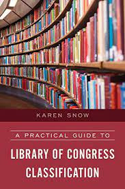 Sep 16, 2020 · the library of congress classification (lcc) is a classification system that was first developed in the late nineteenth and early twentieth centuries to organize and arrange the book collections of the library of congress. A Practical Guide To Library Of Congress Classification English Edition Ebook Snow Karen Amazon De Kindle Shop