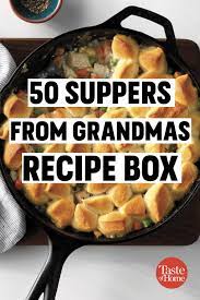 80 Comforting Dinner Recipes From Grandma S Recipe Box Grandmas Recipes Food Cookbook Recipes