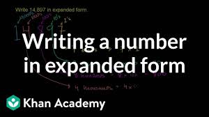 writing a number in expanded form video khan academy