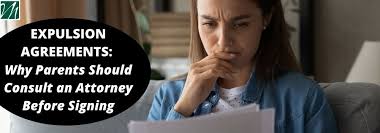 Expulsion Agreements: Why Parents Should Consult an Attorney Before Signing 