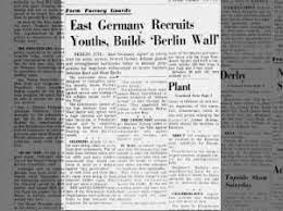Soon the division would be cast in concrete. Berlin Wall Topics On Newspapers Com