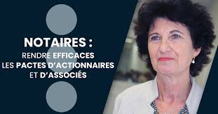 VIDEO] Notaires : rendre efficaces les pactes d'actionnaires et d'associés  < Patrimoine