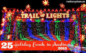 25 Holiday Events In Austin Tx 2013 R We There Yet Mom Holidays And Events Austin Events Holiday