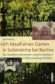 Hinzu kommen die laufenden kosten: Isbn 3593380277 Ich Besass Einen Garten In Schoneiche Bei Berlin Das Verwaltete Verschwinden Judischer Nachbarn Und Ihre Schwierige Ruckkehr Neu Gebraucht Kaufen