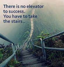 There are no secrets to success. There Is No Elevator To Success You Have To Take The Stairs There S No Easy Way To Success You Can Only Achieve I Take The Stairs Success Quotes Hd Quotes