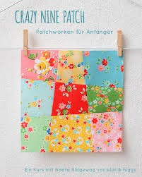 Crazy Nine Patch Quilt Block Patchworken Fur Anfanger Nahkurse Patchworkkurse Mit Nadra Ridgeway Von Ellis Higgs Alle Quilts Patchworkmuster Steppmuster