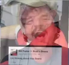 Wa Foster Bush S Beans Thinking About Thos Beans