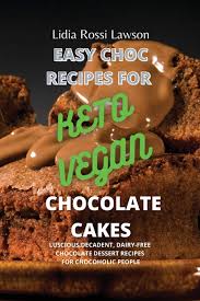 We did not find results for: Easy Choc Recipes For Keto Vegan Chocolate Cakes Luscious Decadent Dairy Free Chocolate Dessert Recipes For Chocoholic People Amazon Co Uk Rossi Lawson Lidia 9781801473477 Books