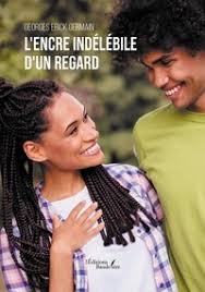 L'encre indélébile d'un regard de Georges Erick Germain