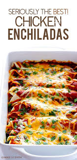 Best Chicken Enchiladas Ever Gimme Some Oven Recipe Best Chicken Enchilada Recipe Mexican Dinner Recipes Easy Chicken Enchilada Recipe
