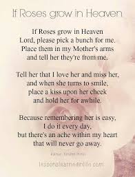 Quotes about losing a loved one. If Roses Grow In Heaven Mother Quotes Heaven Quotes Mom In Heaven