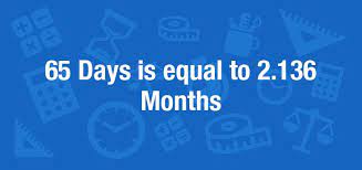 How many days until i attned college. What Is 65 Days In Months Convert 65 D To Mo