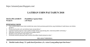 Soal usbn pai sd kelas 6 berikut ini adalah soal ujian sekolah usbn mata pelajaran pai agama islam untuk kelas 6 sd yang terdiri dari 40 soal pilihan ganda dan 5 soal uraian yang harus kalian beri jawaban yang benar. Jawaban Soal Usbn Agama 2018 Kumpulan Contoh Surat Dan Soal Terlengkap