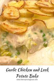 Garlic Chicken And Leek Potato Bake Recipe Chicken And Leek Recipes Recipes Chicken Recipes
