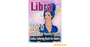 This is a softcover 8x10 color page book for adults and children. Amazon Com 2020 Calendar Monthly Planner Libra Zodiac Coloring Book For Adults 12 Months January December Libra Astrology Art Pages To Color 9781704734330 Mintz Rachel Books