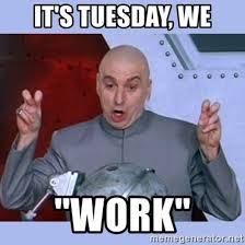 10 Funny Tuesday Memes To Move Your Day Faster Funny School Memes Work Humor Workout Memes Funny