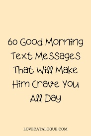 200 Good Morning Love Messages To My Other Half Good Morning Texts Good Morning Text Messages Good Morning Love Messages