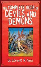 The Complete Book of Devils and Demons: Ashley, Leonard R. N.:  9781616083335: Amazon.com: Books