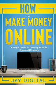 Hol sie dir jetzt, bevor es zu spät ist! How To Make Money Online A Simple Guide To Creating Multiple Streams Of Income English Edition Ebook Digital Jay Amazon De Kindle Shop