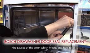 Errors related to sensors and water switches in the bosch dishwasher. Bosch Dishwasher Door Seal Replacement Bosch Dishwashers Door Seals Bosch