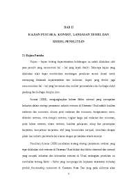 Contoh landasan teori laporan praktikum tugas akhir akan selalu dimintai, terutama ketika seseorang mahasiswa akan melakukan penelitian kuantitatif. Pdf Bab Ii Kajian Pustaka Konsep Landasan Teori Dan Model Penelitian Yuniarto Setiawan Academia Edu