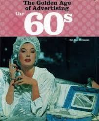 The 60s The Golden Age Of Advertising Golden Age Music Book Advertising