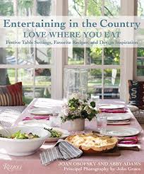 Check spelling or type a new query. Entertaining In The Country Love Where You Eat Festive Table Settings Favorite Recipes And Design Inspiration By Osofsky Joan Adams Abby Gruen John Amazon Ae