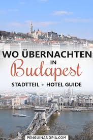 Wo Ubernachten In Budapest Hilfreicher Bezirk Budapest Hotel Guide Reisen Budapest Budapest Ungarn