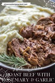 Ribeye and roasted garlic pan sauce. Slow Cooker Roast Beef With Rosemary And Garlic Slow Cooker Gourmet
