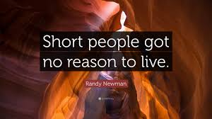 Randy Newman Quote Short People Got No Reason To Live 7 Wallpapers Quotefancy I hope you enjoy this epic collection. randy newman quote short people got