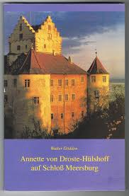Check spelling or type a new query. Annette Von Droste Hulshoff Auf Schloss Meersburg Die Lebensjahre Am Bodensee Im Spiegel Ihrer Dichtung Und Briefe Godden Walter Amazon De Bucher