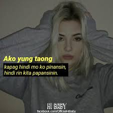 Ako yung taong kapag hindi mo ko pinansin, hindi rin kita papansinin.