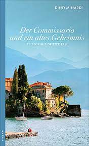 Raccolte di giovanna dalla pozza. Der Commissario Und Ein Altes Geheimnis Pellegrinis Dritter Fall Ein Fall Fur Pellegrini 3 Ebook Minardi Dino Amazon De Kindle Shop