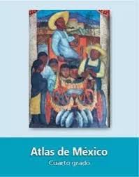 Español grado 6° libro de primaria. Atlas De Mexico Cuarto 2019 2020 Ciclo Escolar Centro De Descargas