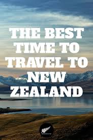 New Zealand Is Incredibly Different Depending On What Time Of Year To Visit To Help You Have The Mo Visit New Zealand New Zealand Travel New Zealand Itinerary