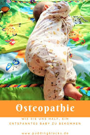 Osteopathie — was ist das? Von Magie Hokuspokus Und Osteopathie Was Unserem Baby Half Entspannter Zu Werden Puddingklecks