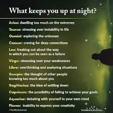 What Keeps You Up At Night Aries Dwelling Too Much Realisation Quotes Zodiac Quotes Scorpio Deep Connections
