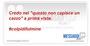Tra i temi correlati si veda frasi, citazioni e aforismi sull'innamoramento e l'innamorarsi, frasi, citazioni e aforismi sugli incontri e le più belle frasi di amore. Messaggi Cattivi Frasi Cattive E Offensive Per Persone Stronze