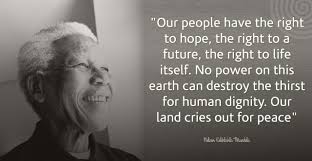 Our people have the right to hope, the right to a future, the right to life  itself. No power