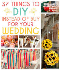 37 Things To Diy Instead Of Buy For Your Wedding Diy Wedding Wedding Planning Wedding Day
