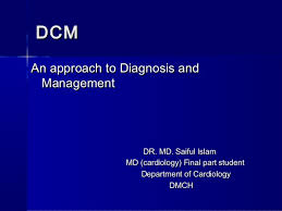 Approach To Patient With Dilated Cardiomyopathy