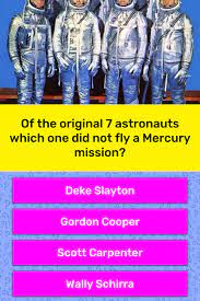 Well, what do you know? Of The Original 7 Astronauts Which Trivia Questions Quizzclub