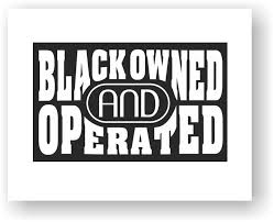 Black Owned And Operated Sign B W Signs Black Retail Logos