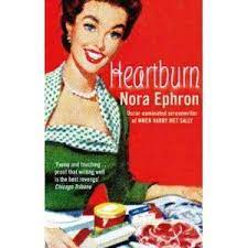 Funny Heartbreaking Triumphant Heartburn Nora Ephron Reflux