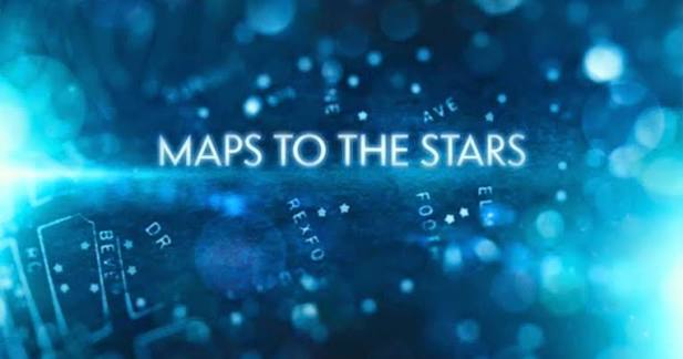 DREAMS ARE WHAT LE CINEMA IS FOR...: MAPS TO THE STARS 2014